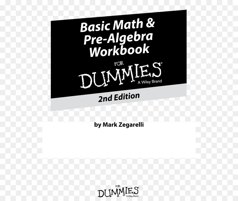 Matematika Dasar Dan Prealgebra Untuk Dummies，Matematika Dasar Dan Prealgebra Buku Kerja Untuk Dummies PNG