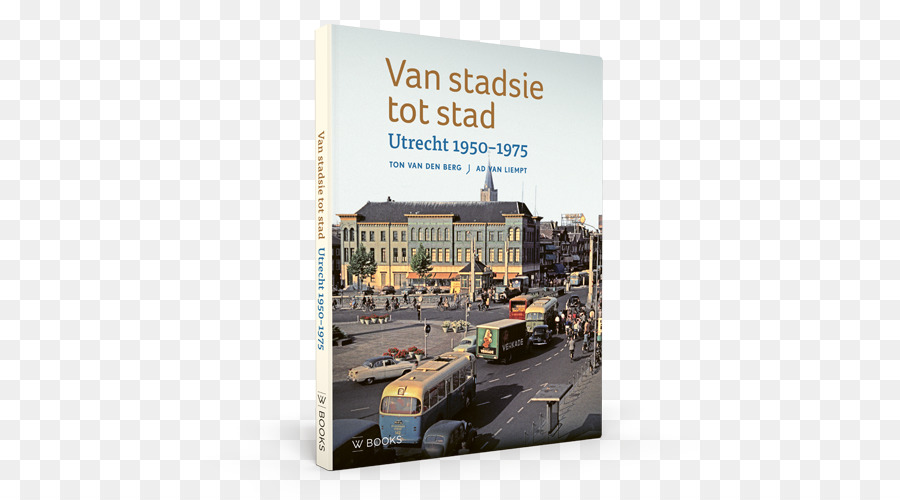 Dari Stadsie Ke Kota Utrecht 19501970，Utrecht Buku Foto 19002000 PNG