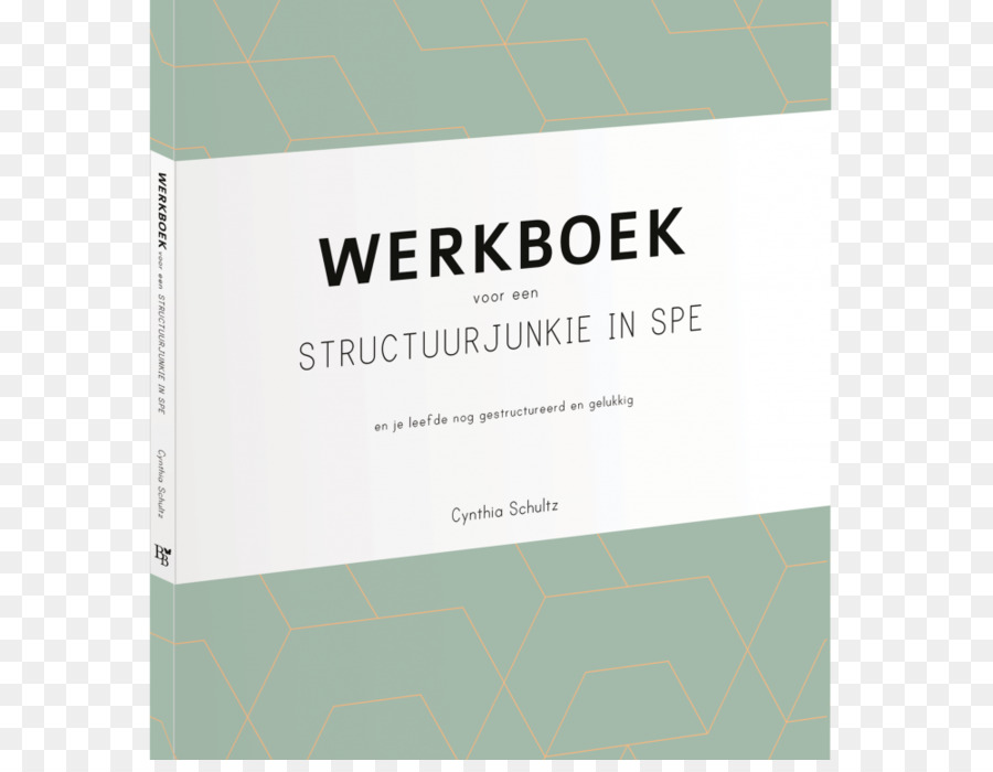 Buku Kerja Untuk Structuurjunkie Di Spe Dan Anda Tinggal Di Sebuah Terstruktur Dan Bahagia，Cynthia Schultz PNG