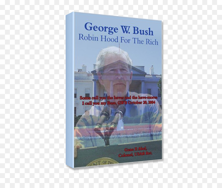 George W Bush Robin Hood Untuk Kaya Beberapa Panggilan Anda Kaya Dan Havemores Saya Menelepon Anda Saya Dasar Gwb 20 Oktober 2004，Robin Hood PNG